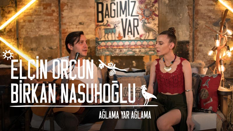 BİRKAN NASUHOĞLU & ELÇİN ORÇUN - AĞLAMA YAR