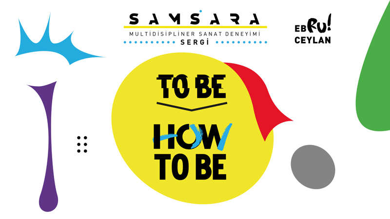 SAMSARA MULTİDİSİPLİNER SANAT DENEYİMİ SERGİSİ